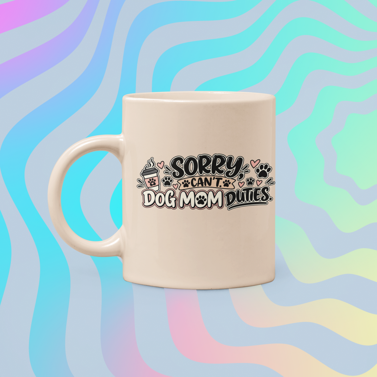 Sorry I Can’t Dog Mom Mug