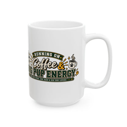 Running On Coffee and Big Pup Energy Mug, Funny Dog Mom Coffee Cup, Big Dog Lover Gift Idea, Dog Dad Ceramic Mug 11oz 15oz, Retro Pet Mug