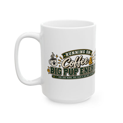 Running On Coffee and Big Pup Energy Mug, Funny Dog Mom Coffee Cup, Big Dog Lover Gift Idea, Dog Dad Ceramic Mug 11oz 15oz, Retro Pet Mug