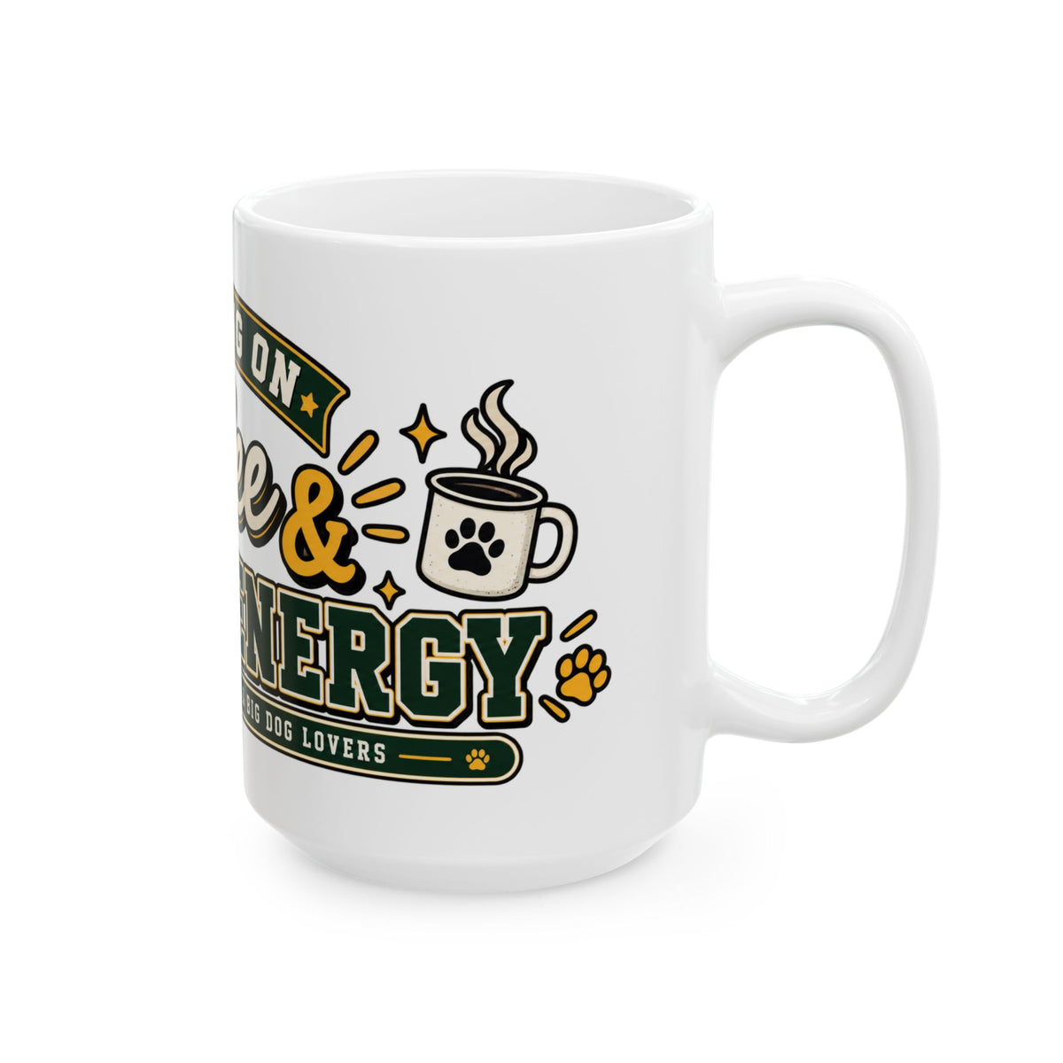 Running on Coffee and Big Pup Energy Ceramic Mug, (11oz, 15oz)