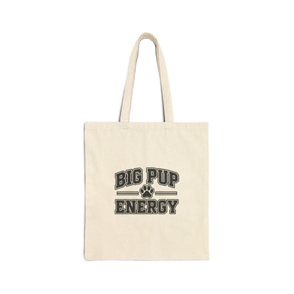 Big Pup Energy Cotton Canvas Tote Bag