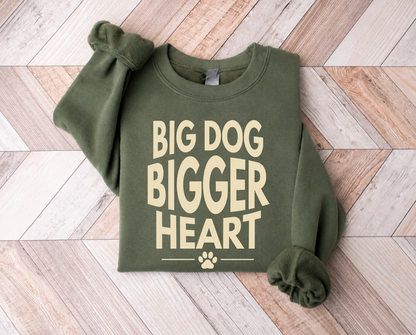 Big Dog Bigger Heart Sweatshirt