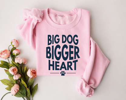 Big Dog Bigger Heart Sweatshirt