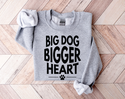Big Dog Bigger Heart Sweatshirt