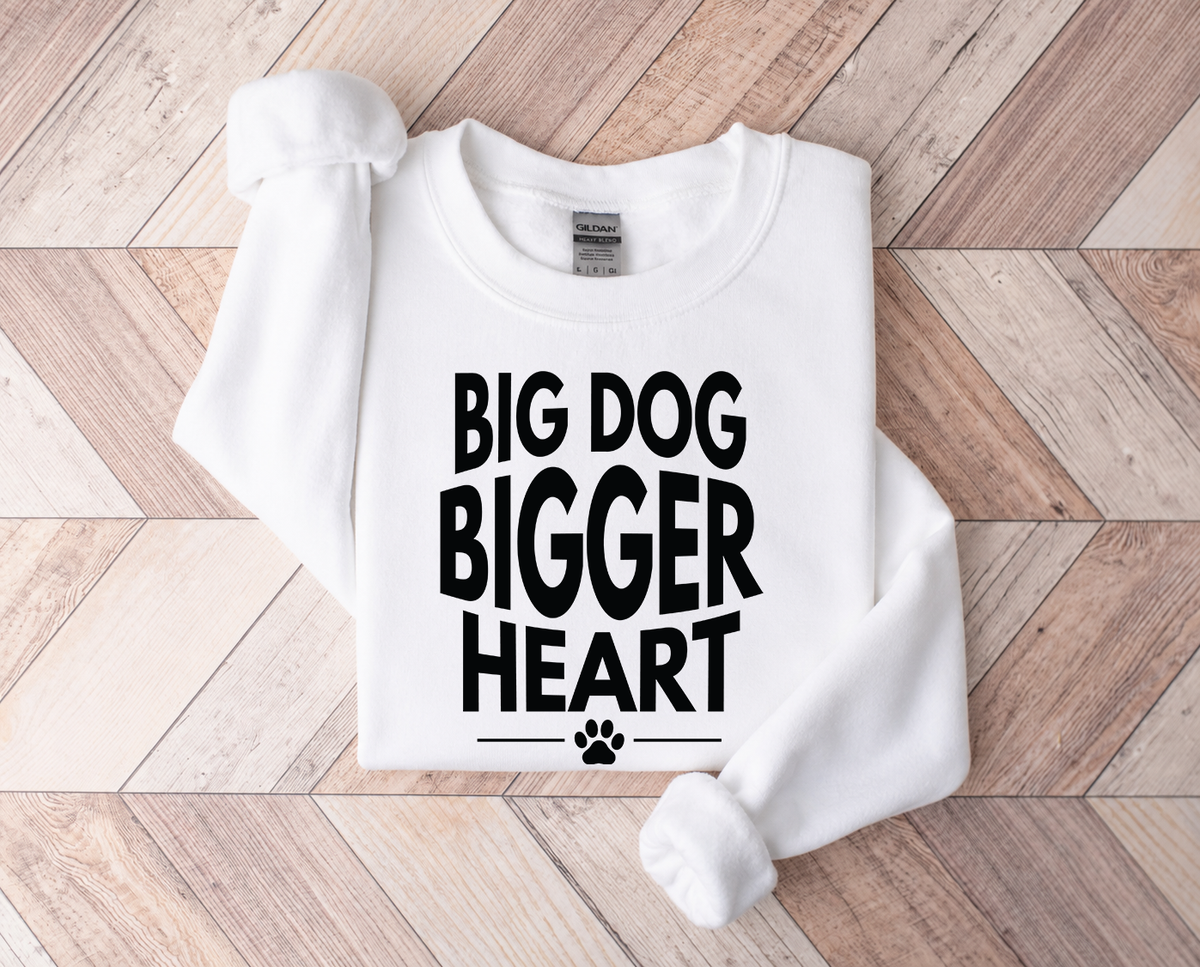 Big Dog Bigger Heart Sweatshirt