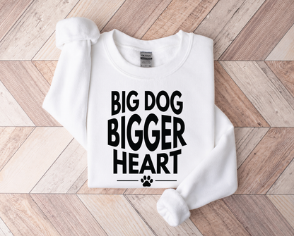 Big Dog Bigger Heart Sweatshirt