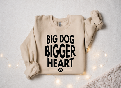 Big Dog Bigger Heart Sweatshirt
