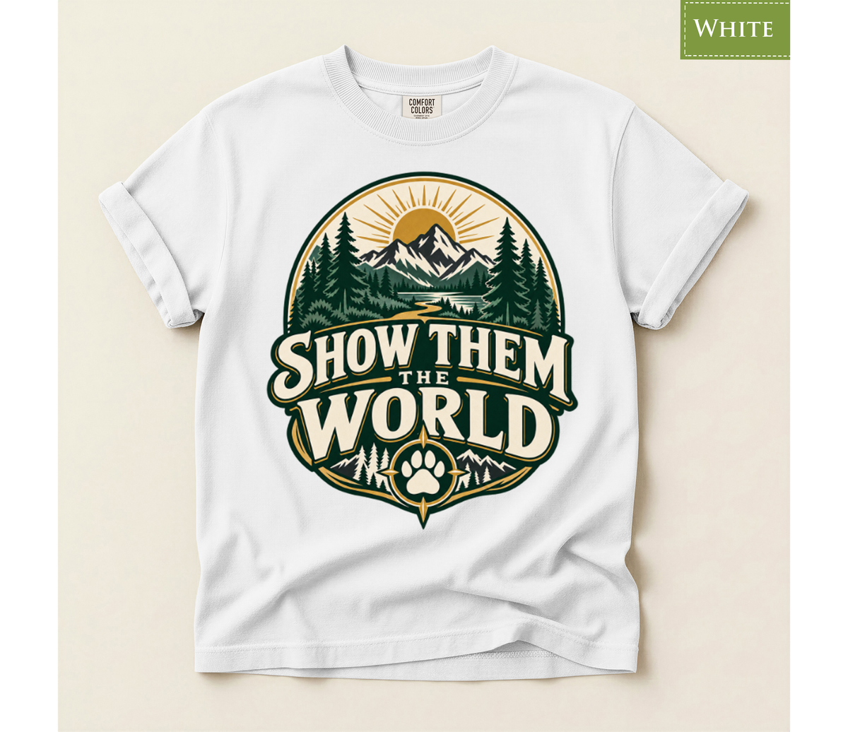 show them the world, mountain adventure, hiking shirt, travel lover gift, outdoor adventure, mountain lover gift, adventure shirt, hiking lover gift, wanderlust shirt, nature lover gift, dog adventure shirt, camping lover gift, outdoor lover tee