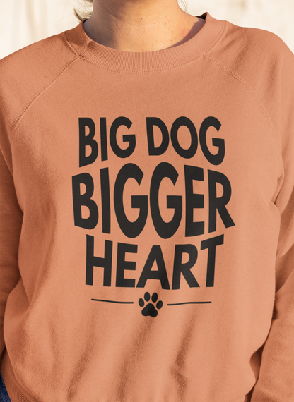 Big Dog Bigger Heart Sweatshirt