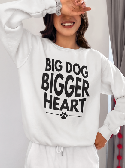 Big Dog Bigger Heart Sweatshirt