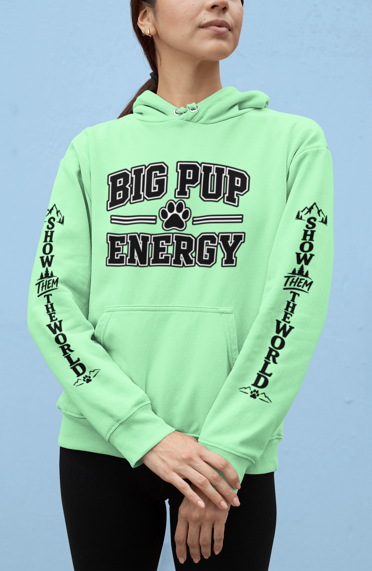 Big Pup Energy Hoodie, Show Them The World Sleeve Print Dog Hooded Sweatshirt, Outdoor Adventure Pup Pullover, Cozy Hiking Dog Lover Jumper