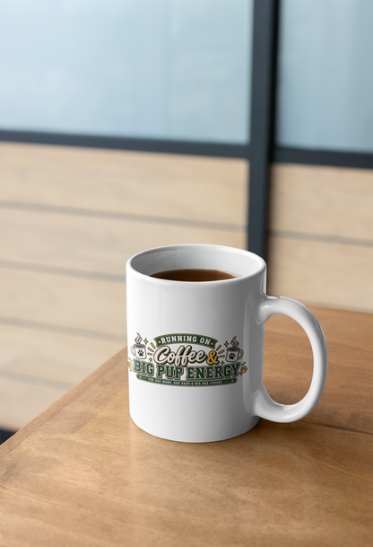 Running on Coffee and Big Pup Energy Ceramic Mug, (11oz, 15oz)