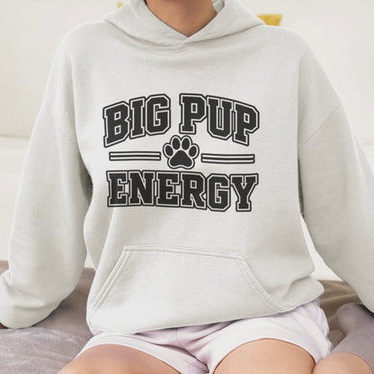 Big Pup Energy Hoodie, Show Them The World Sleeve Print Dog Hooded Sweatshirt, Outdoor Adventure Pup Pullover, Cozy Hiking Dog Lover Jumper