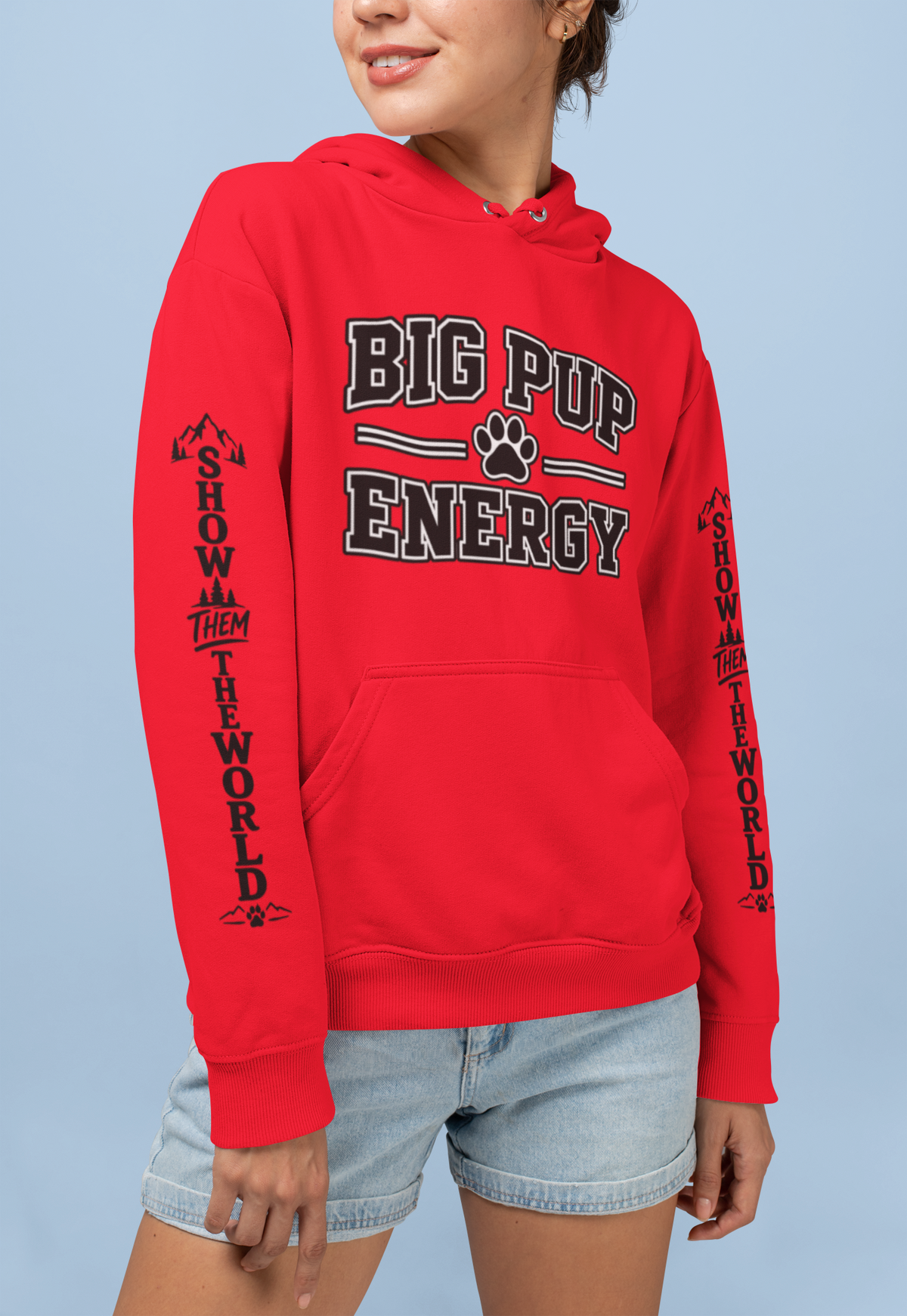 Big Pup Energy Hoodie, Show Them The World Sleeve Print Dog Hooded Sweatshirt, Outdoor Adventure Pup Pullover, Cozy Hiking Dog Lover Jumper